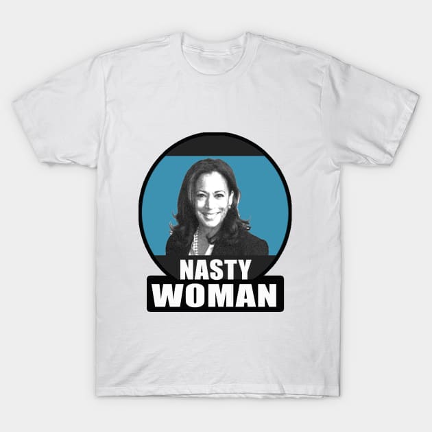 nasty woman T-Shirt by DESIGNSDREAM